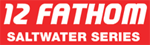 12-fathom-saltwater-series